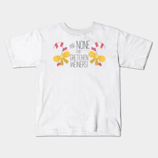 None For Gretchen Wieners! Kids T-Shirt